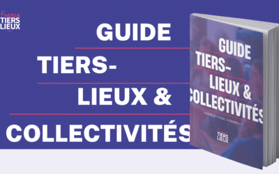Découvrez le guide “Tiers-Lieux et Collectivités – Comment faire ensemble ?