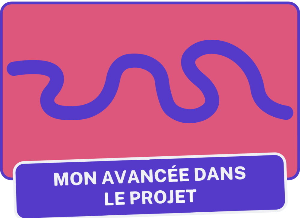 Mon avancée dans le projet